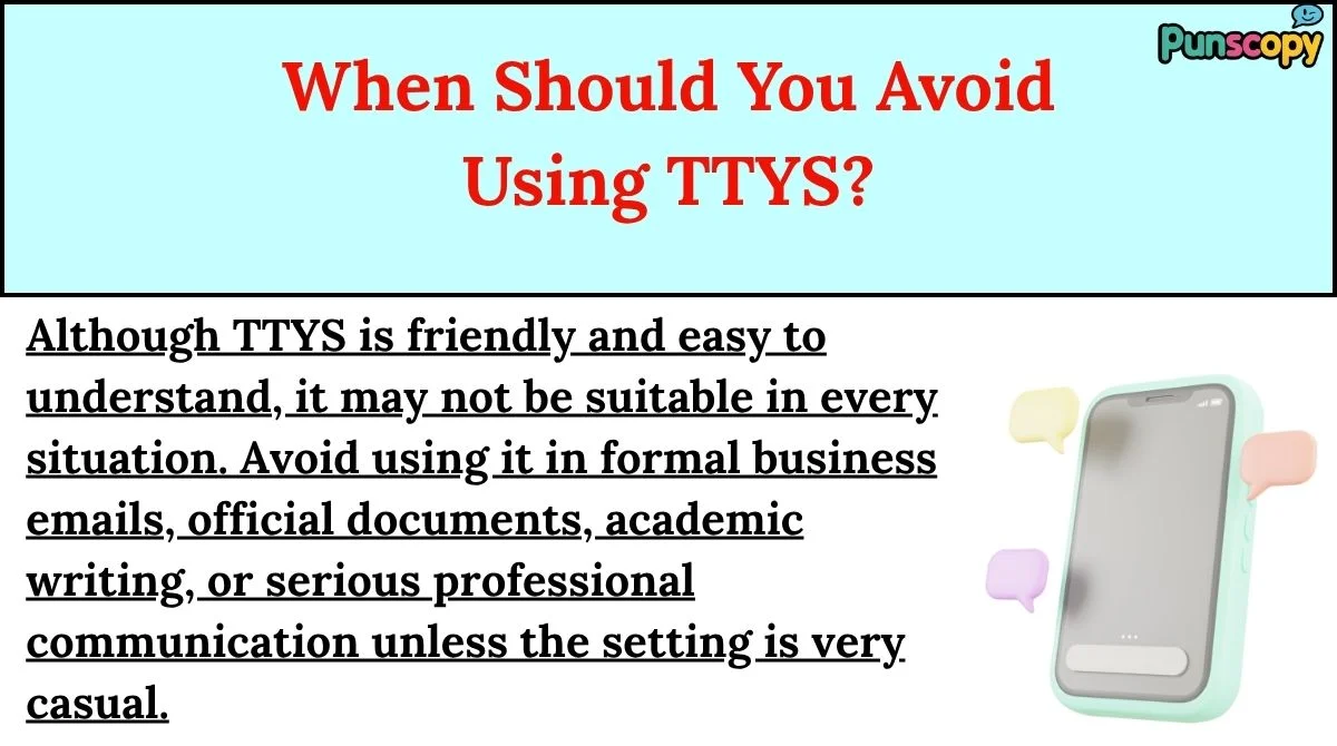 When Should You Avoid Using TTYS?