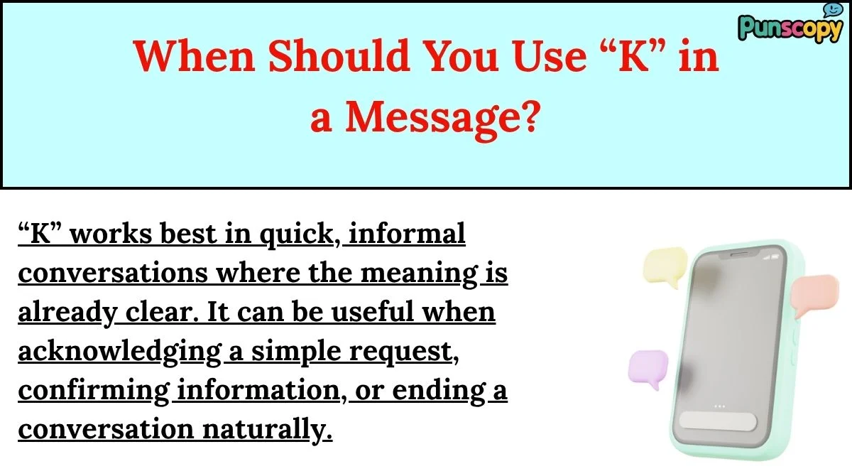 When Should You Use “K” in a Message?