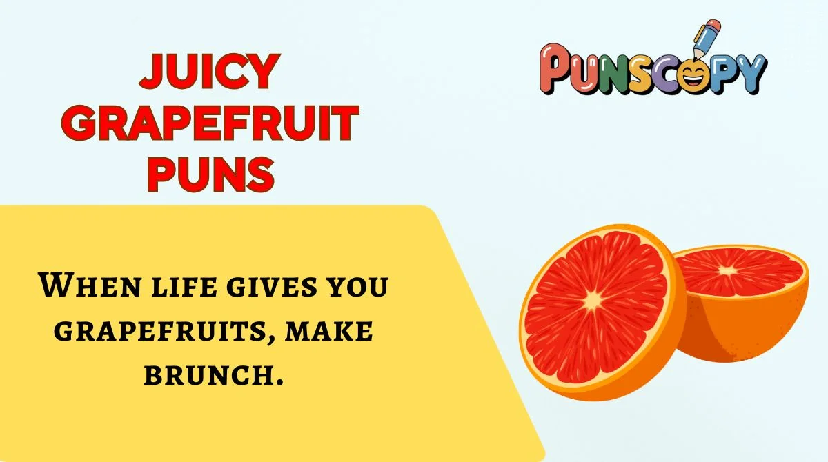 Juicy Grapefruit Puns