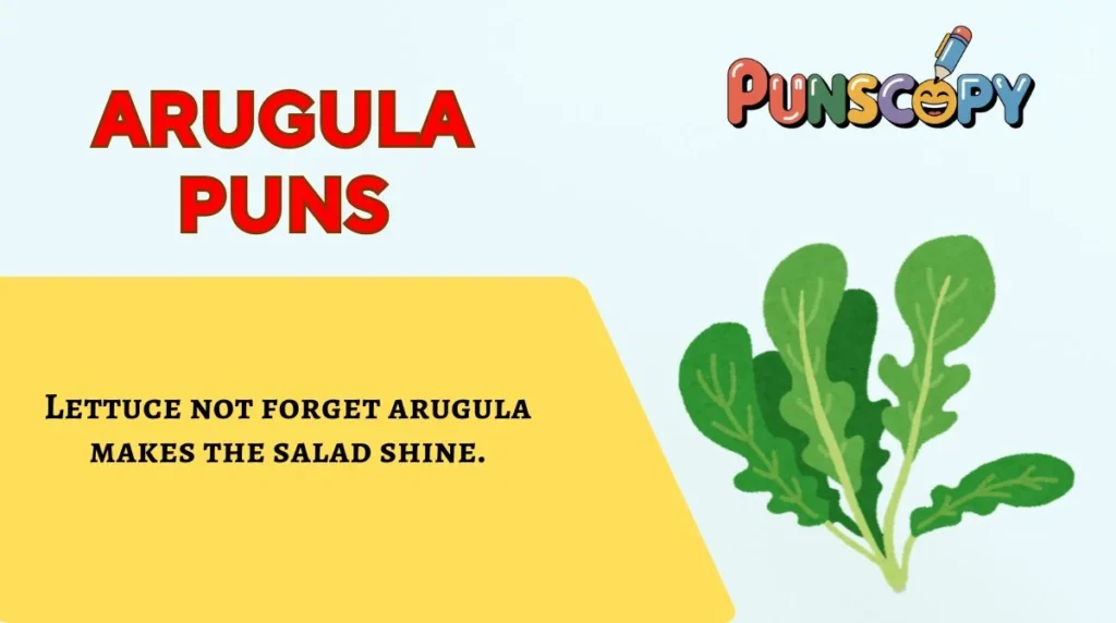 Arugula Puns