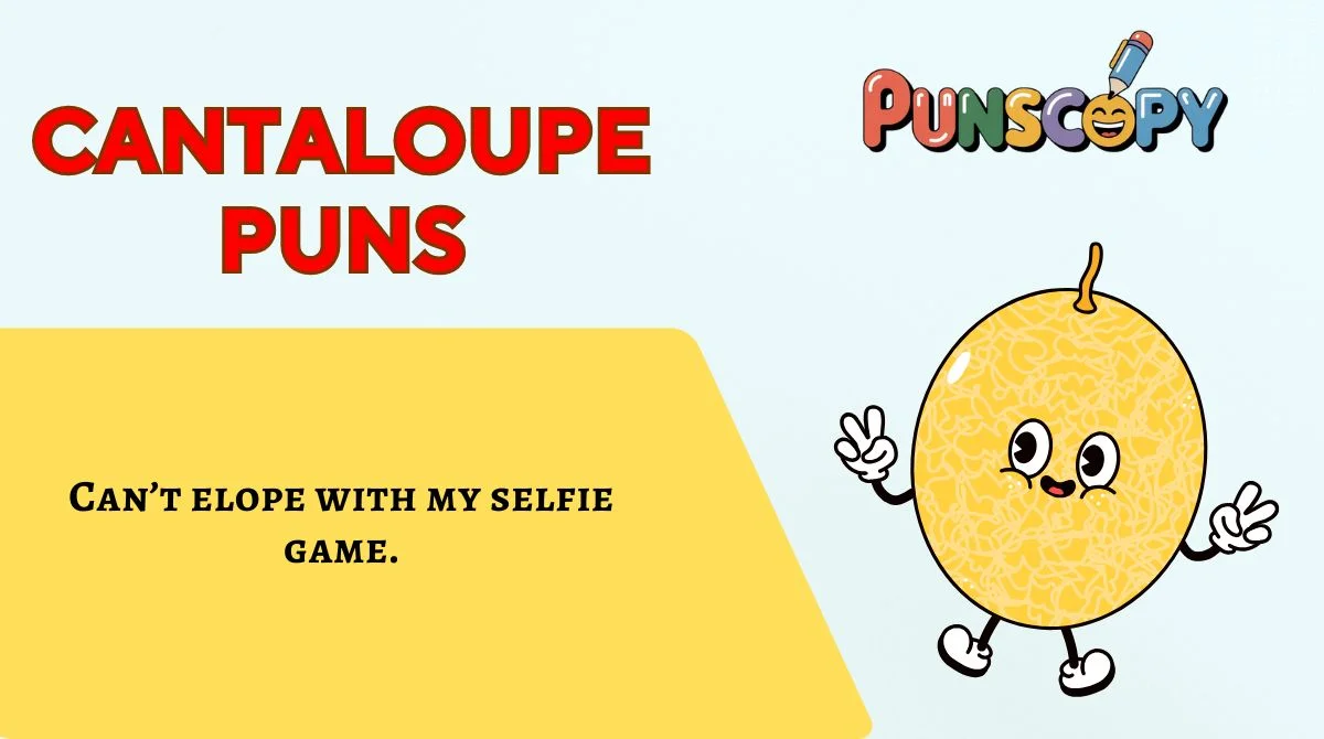 Cantaloupe Puns