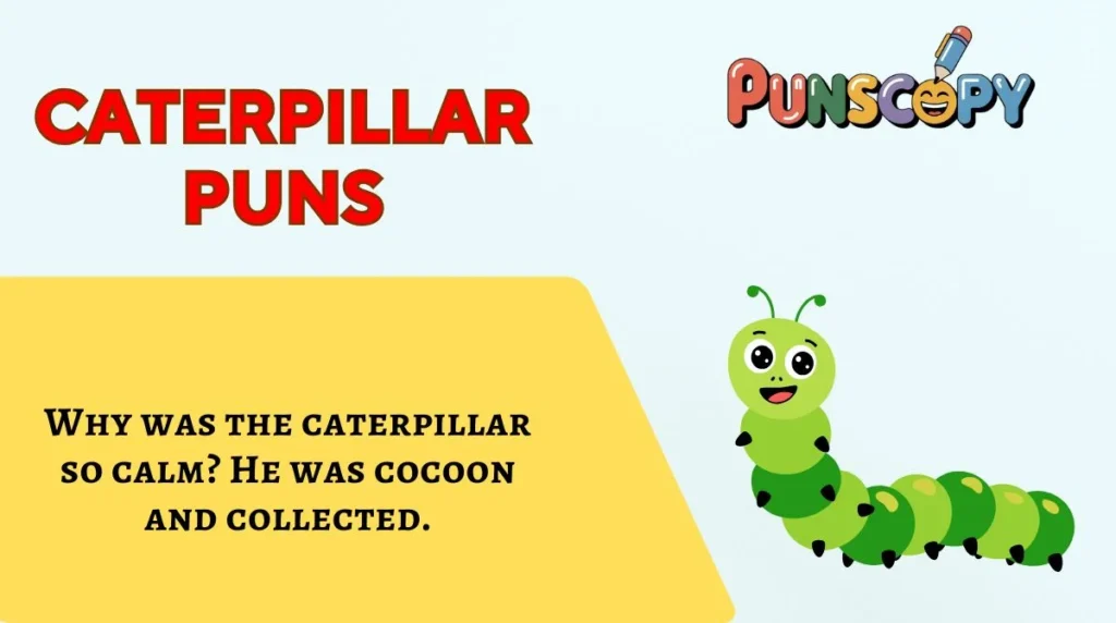 Caterpillar Puns
