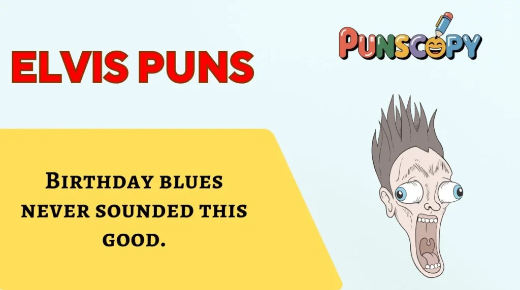 Elvis Puns