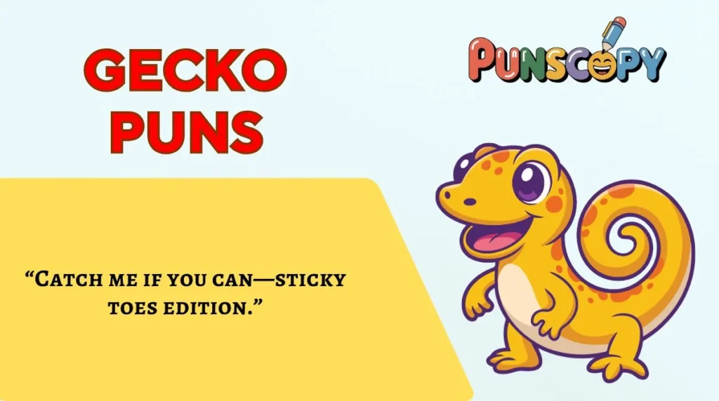Gecko Puns
