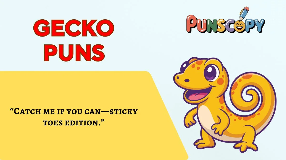 Gecko Puns