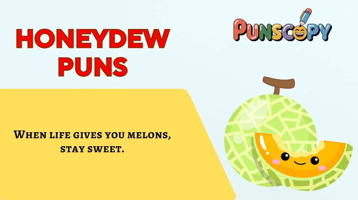 Honeydew Puns