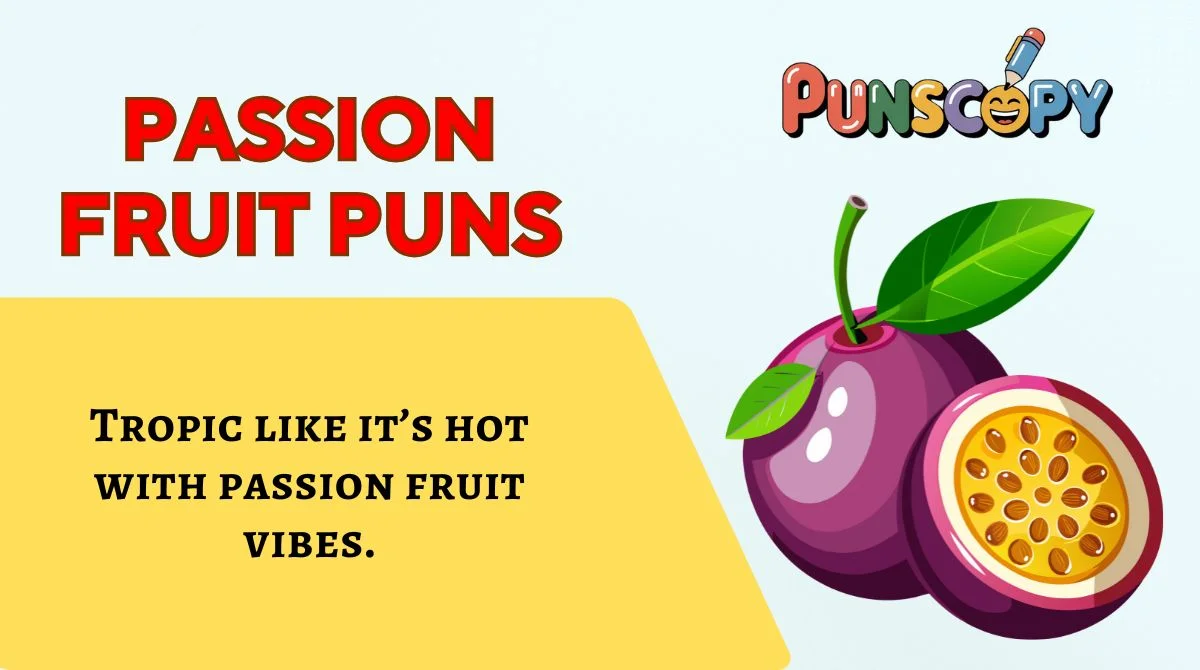 Passion Fruit Puns