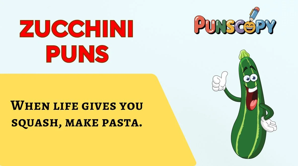 Zucchini Puns