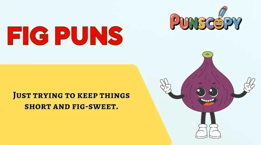 Fig Puns