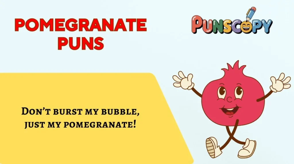 Pomegranate Puns