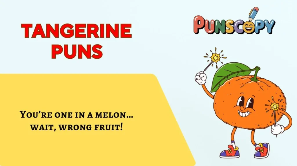 Tangerine Puns