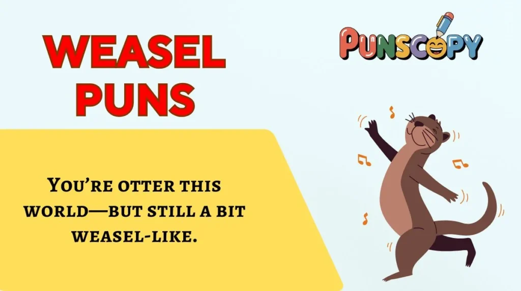 Weasel Puns