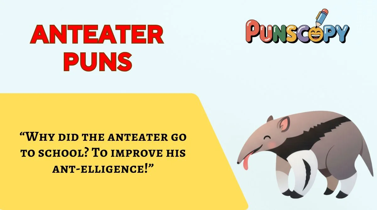 Anteater Puns