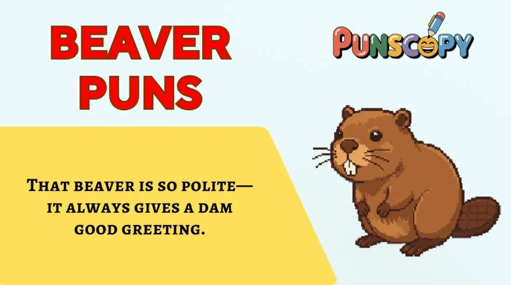 Beaver Puns