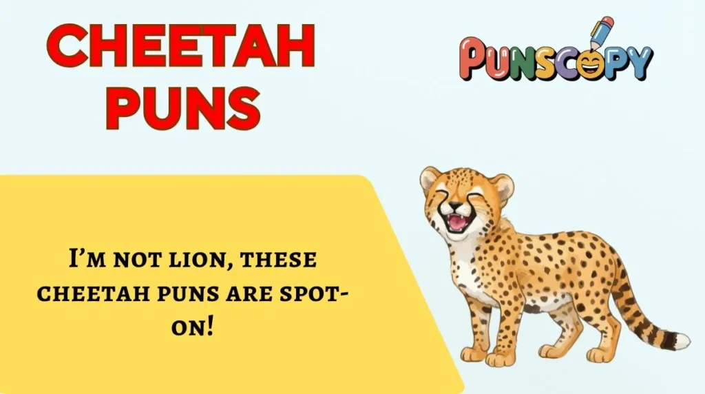 Cheetah Puns