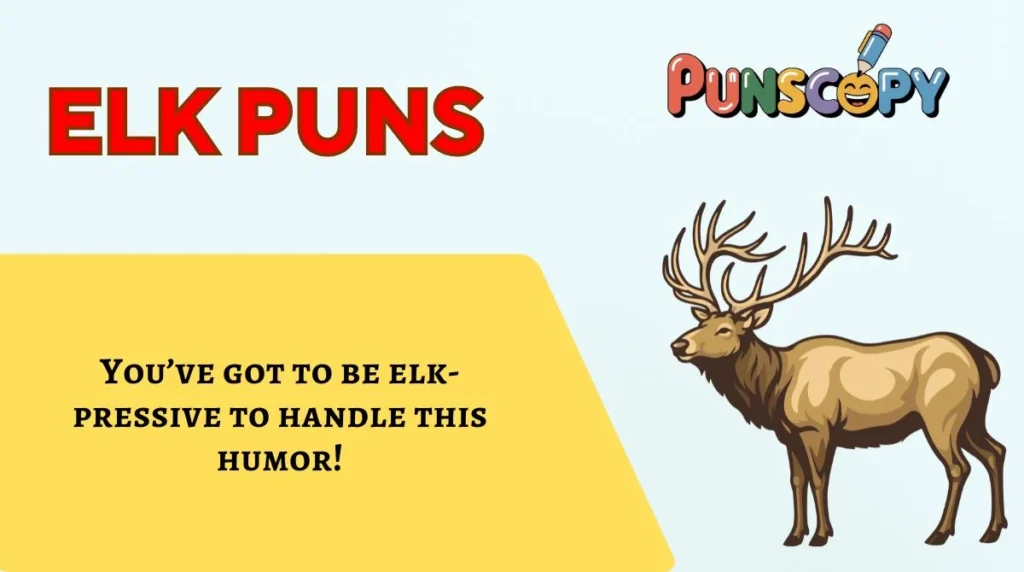 Elk Puns