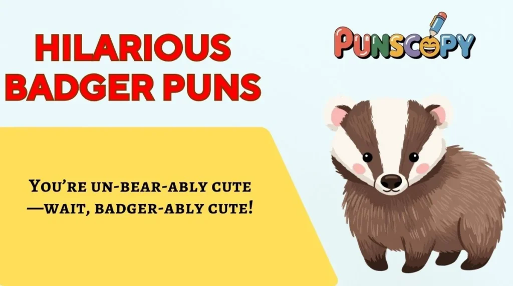 Hilarious Badger Puns