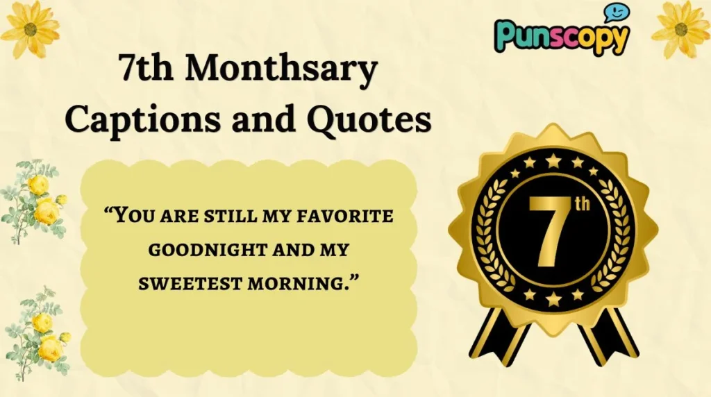 7th Monthsary Captions and Quotes