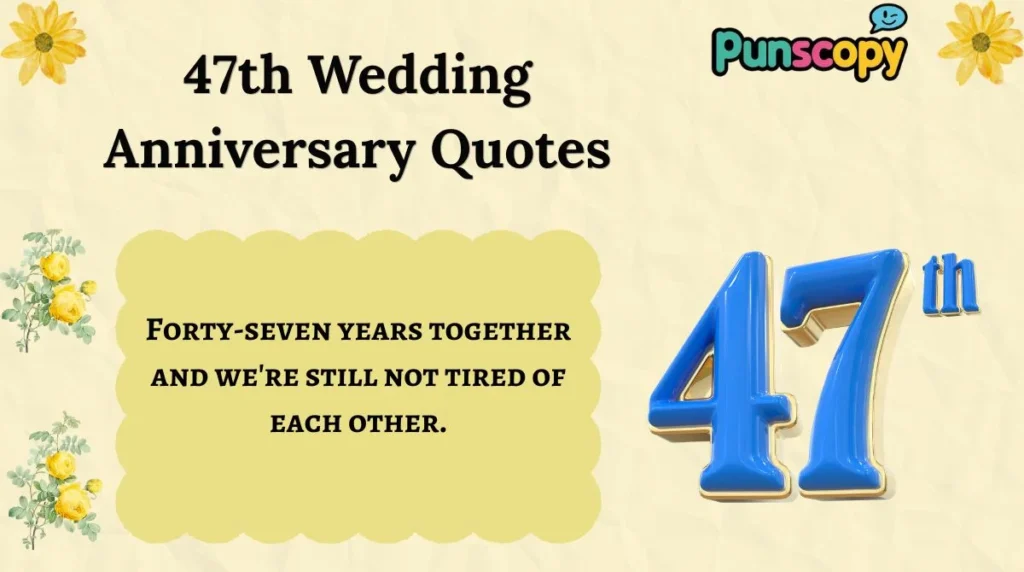 47th Wedding Anniversary Quotes