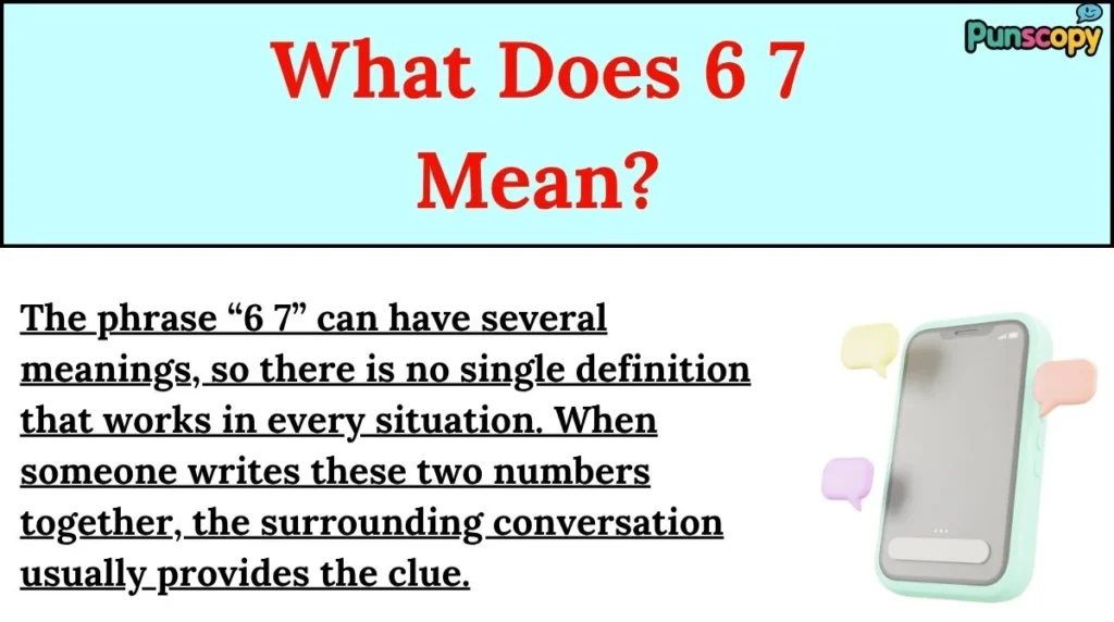 What Does 6 7 Mean?